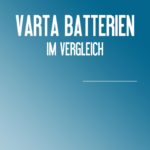 VARTA-Batterien-im-Vergleich