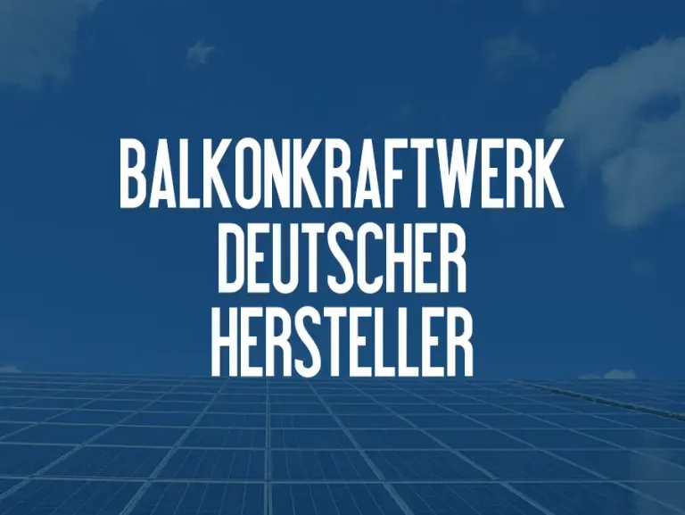 Balkonkraftwerk Solarmodul Hersteller Deutschland deutsche Fahne