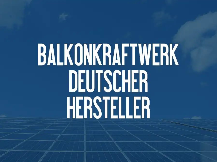 Balkonkraftwerk Solarmodul Hersteller Deutschland deutsche Fahne